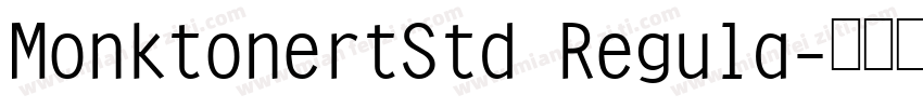 MonktonertStd Regula字体转换